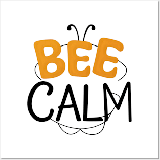 Bee calm - funny bee Posters and Art